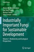 Industrially Important Fungi for Sustainable Development. Volume 1 Biodiversity and Ecological Perspectives