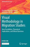 Visual Methodology in Migration Studies : New Possibilities, Theoretical Implications, and Ethical Questions