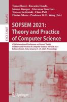 SOFSEM 2021: Theory and Practice of Computer Science Theoretical Computer Science and General Issues