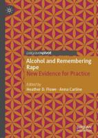 Alcohol and Remembering Rape : New Evidence for Practice