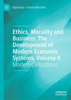 Ethics, Morality and Business Volume II Modern Civilizations