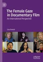 The Female Gaze in Documentary Film : An International Perspective