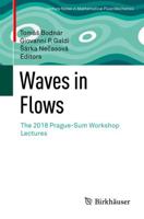 Waves in Flows : The 2018 Prague-Sum Workshop Lectures