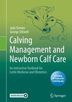 Calving Management and Newborn Calf Care : An interactive Textbook for Cattle Medicine and Obstetrics