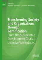 Transforming Society and Organizations Through Gamification