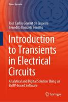 Introduction to Transients in Electrical Circuits : Analytical and Digital Solution Using an EMTP-based Software