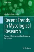 Recent Trends in Mycological Research. Volume 2 Environmental and Industrial Perspective