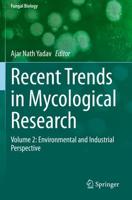 Recent Trends in Mycological Research : Volume 2: Environmental and Industrial Perspective