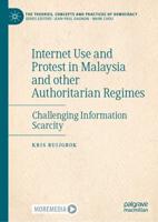 Internet Use and Protest in Malaysia and other Authoritarian Regimes : Challenging Information Scarcity