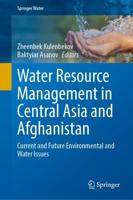Water Resource Management in Central Asia and Afghanistan : Current and Future Environmental and Water Issues