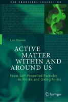 Active Matter Within and Around Us : From Self-Propelled Particles to Flocks and Living Forms
