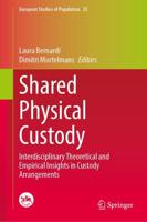 Shared Physical Custody : Interdisciplinary Insights in Child Custody Arrangements