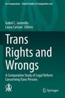 Trans Rights and Wrongs : A Comparative Study of Legal Reform Concerning Trans Persons