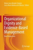 Organizational Dignity and Evidence-Based Management : New Perspectives