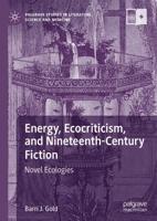 Energy, Ecocriticism, and Nineteenth-Century Fiction : Novel Ecologies