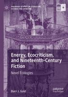 Energy, Ecocriticism, and Nineteenth-Century Fiction : Novel Ecologies