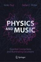 Physics and Music : Essential Connections and Illuminating Excursions