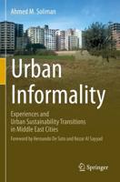 Urban Informality : Experiences and Urban Sustainability Transitions in Middle East Cities