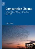 Comparative Cinema : Late and Last Things in Literature and Film