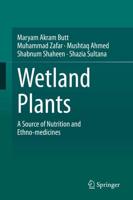 Wetland Plants : A Source of Nutrition and Ethno-medicines