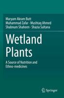 Wetland Plants : A Source of Nutrition and Ethno-medicines