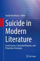 Suicide in Modern Literature : Social Causes, Existential Reasons, and Prevention Strategies