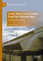 Army Nurse Corps Voices from the Vietnam War : Eight Women, One War