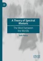 A Theory of Spectral Rhetoric : The Word between the Worlds
