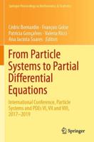 From Particle Systems to Partial Differential Equations : International Conference, Particle Systems and PDEs VI, VII and VIII, 2017-2019