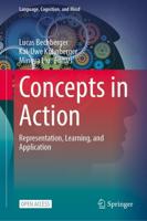 Concepts in Action : Representation, Learning, and Application