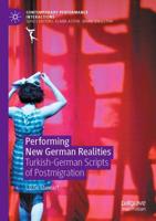 Performing New German Realities : Turkish-German Scripts of Postmigration