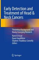 Early Detection and Treatment of Head & Neck Cancers. Theoretical Background and Newly Emerging Research
