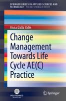 Change Management Towards Life Cycle AE(C) Practice. PoliMI SpringerBriefs