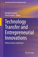 Technology Transfer and Entrepreneurial Innovations : Policies Across Continents