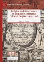 Religion and Governance in England's Emerging Colonial Empire, 1601-1698