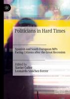 Politicians in Hard Times : Spanish and South European MPs Facing Citizens after the Great Recession