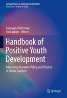 Handbook of Positive Youth Development : Advancing Research, Policy, and Practice in Global Contexts