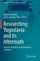 Researching Yugoslavia and Its Aftermath