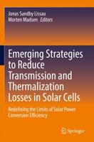 Emerging Strategies to Reduce Transmission and Thermalization Losses in Solar Cells : Redefining the Limits of Solar Power Conversion Efficiency