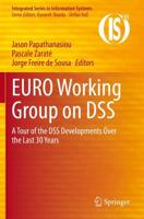 EURO Working Group on DSS : A Tour of the DSS Developments Over the Last 30 Years