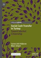 Social Cash Transfer in Turkey : Toward Market Citizenship