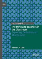 The Mind and Teachers in the Classroom : Exploring Definitions of Mindfulness