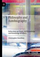 Philosophy and Autobiography : Reflections on Truth, Self-Knowledge and Knowledge of Others