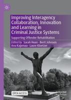 Improving Interagency Collaboration, Innovation and Learning in Criminal Justice Systems : Supporting Offender Rehabilitation