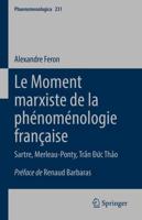Le Moment marxiste de la phénoménologie française : Sartre, Merleau-Ponty, Trần Đức Thảo