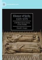 Elionor of Sicily, 1325-1375 : A Mediterranean Queen of Two Worlds