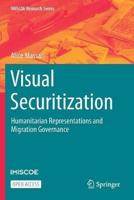 Visual Securitization : Humanitarian Representations and Migration Governance