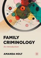 Family Criminology : An Introduction