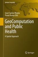 GeoComputation and Public Health : A Spatial Approach