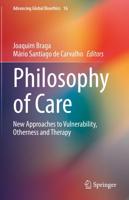 Philosophy of Care : New Approaches to Vulnerability, Otherness and Therapy